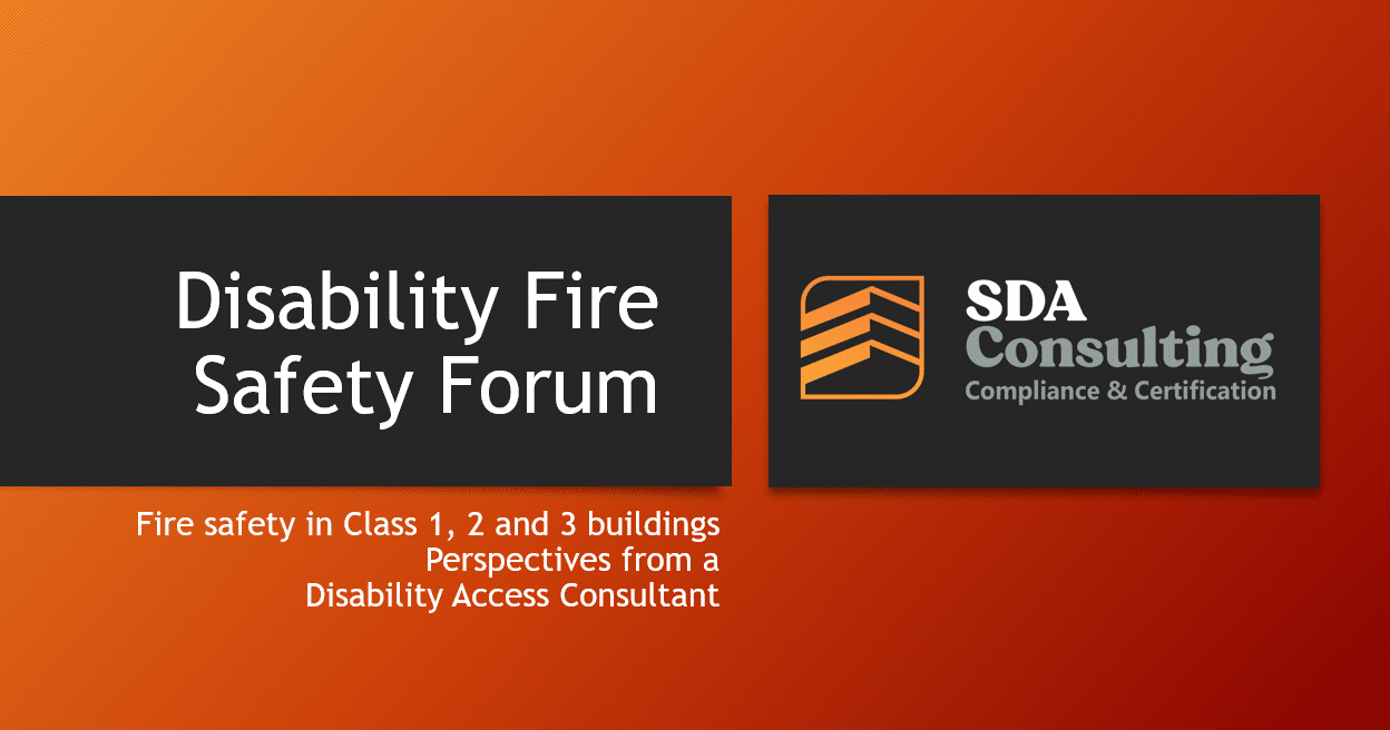 Fire safety in Class 1, 2 and 3 buildings Perspectives from a Disability Access Consultant